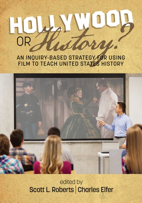 Cover image for book Hollywood or History? An Inquiry-Based Strategy for Using Film to Teach United States History