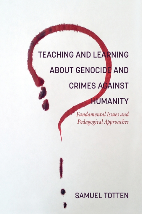 Cover image for book Teaching and Learning About Genocide and Crimes Against Humanity