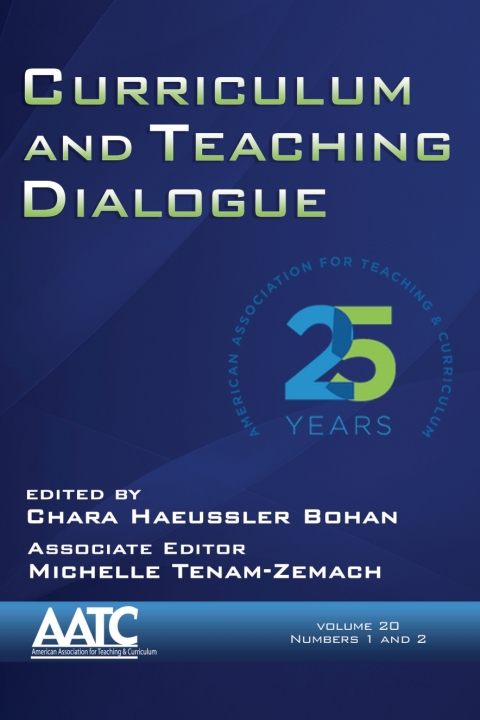 Cover image for book Curriculum and Teaching Dialogue Vol 20 Issue 1 & 2