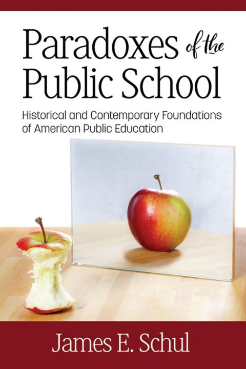 Cover image for book Paradoxes of the Public School: Historical and Contemporary Foundations of American Public Education