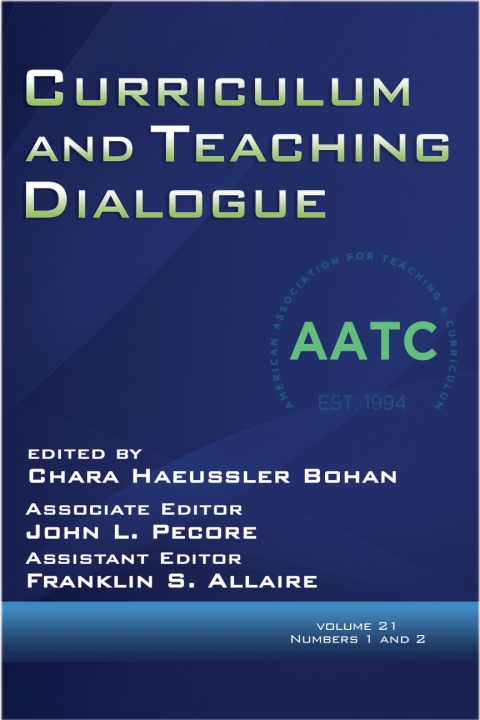 Cover image for book Curriculum and Teaching Dialogue Vol 21 Issue 1 & 2