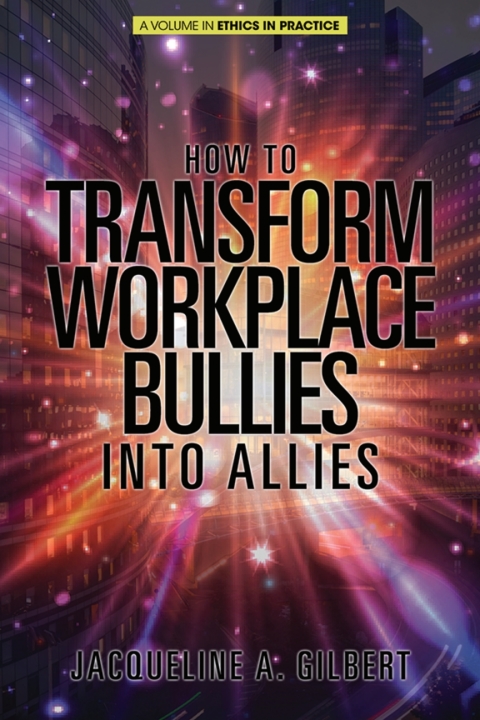 Cover image for book How to Transform Workplace Bullies into Allies
