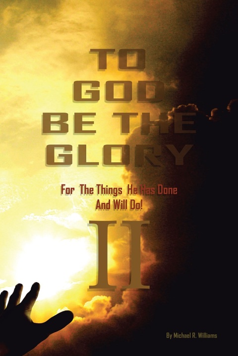 Cover image for book To God Be The Glory For The Things He Has Done And Will Do Part II