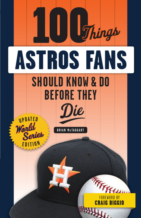Cover image for book 100 Things Astros Fans Should Know &amp; Do Before They Die (World Series Edition)