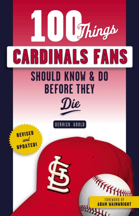 Cover image for book 100 Things Cardinals Fans Should Know & Do Before They Die