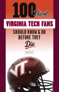صورة الغلاف: 100 Things Virginia Tech Fans Should Know &amp; Do Before They Die 9781629376998