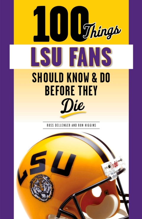 Cover image for book 100 Things LSU Fans Should Know &amp; Do Before They Die