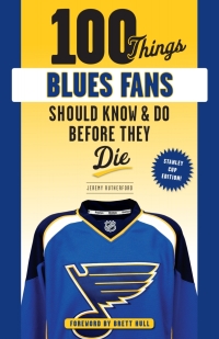 صورة الغلاف: 100 Things Blues Fans Should Know or Do Before They Die 9781629377889