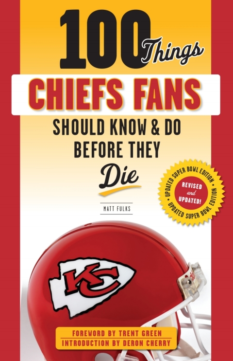 Cover image for book 100 Things Chiefs Fans Should Know &amp; Do Before They Die