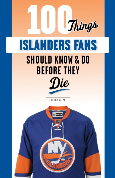 Cover image for book 100 Things Islanders Fans Should Know &amp; Do Before They Die