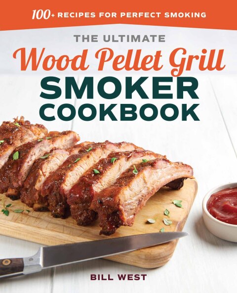 Cover image for book The Ultimate Wood Pellet Grill Smoker Cookbook