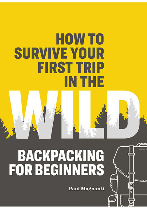Cover image for book How to Survive Your First Trip in the Wild
