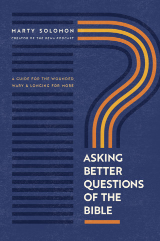 Asking Better Questions of the Bible