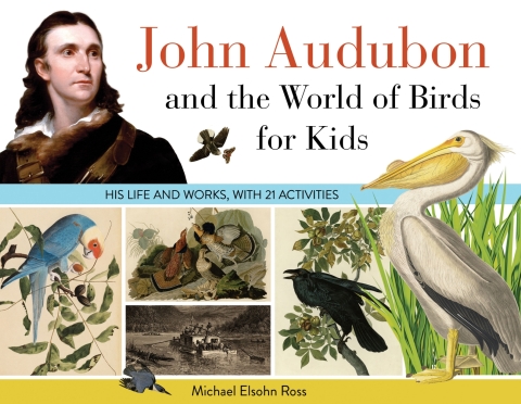 Cover image for book John Audubon and the World of Birds for Kids