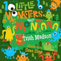 Titelbild: 10 Little Monsters Visit Montana 9781641701945