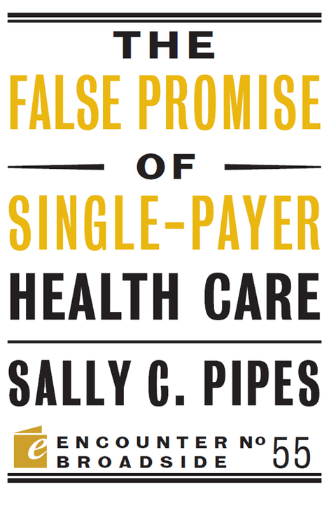 Cover image for book The False Promise of Single-Payer Health Care