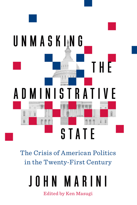 Cover image for book Unmasking the Administrative State