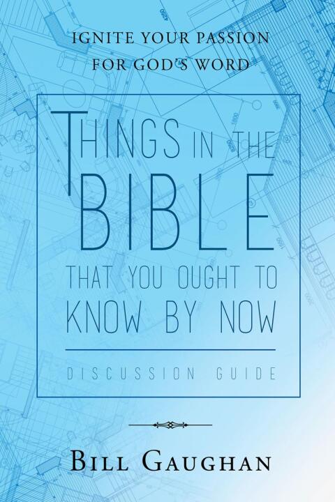 Cover image for book Things In The Bible That You Ought To Know By Now Discussion Guide
