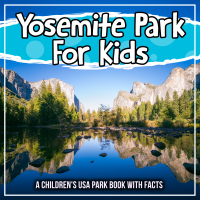 Cover image: Yosemite Park For Kids: A Children's USA Park Book With Facts 9781641933643