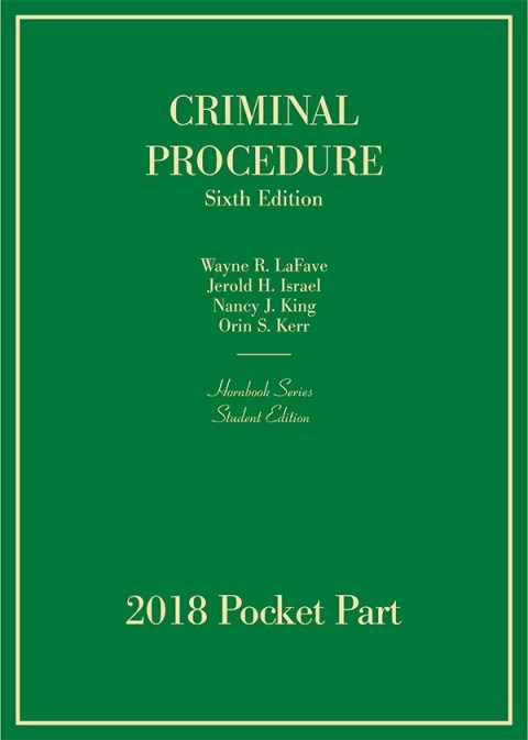 Cover image for book LaFave, Israel, King, and Kerr's Criminal Procedure, 6th, Hornbook Series, Student Edition, 2018 Pocket Part