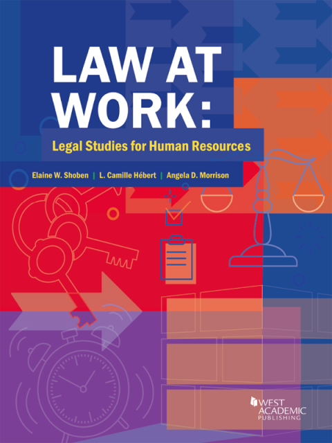 Cover image for book Shoben, Hebert, and Morrison's Law at Work: Legal Studies for Human Resources