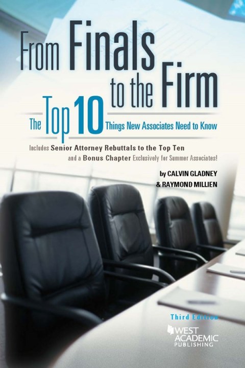 Cover image for book Gladney and Millien's From Finals to the Firm: The Top Ten Things New Law Firm Associates Need to Know