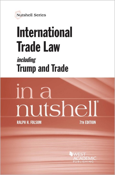 Cover image for book Folsom's International Trade Law Including Trump and Trade in a Nutshell