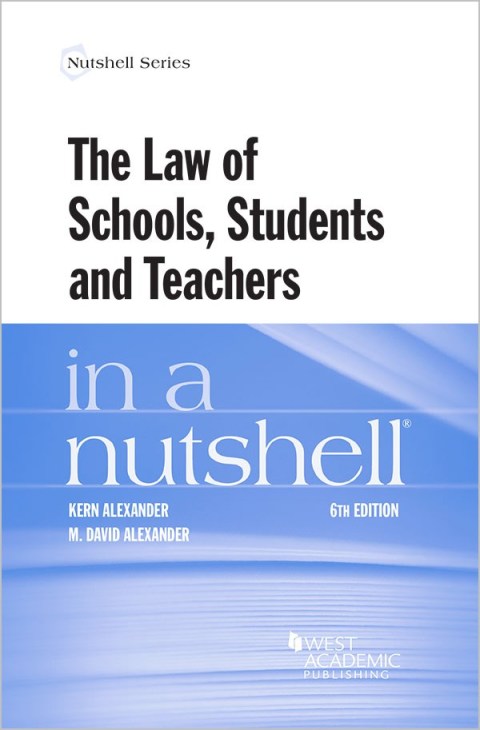 Cover image for book Alexander and Alexander's The Law of Schools, Students and Teachers in a Nutshell