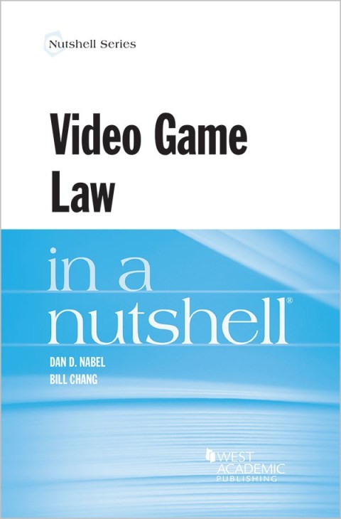 Cover image for book Nabel and Chang's Video Game Law in a Nutshell