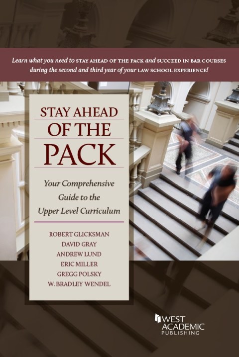 Cover image for book Glicksman, Gray, Lund, Miller, Polsky, and Wendel's Stay Ahead of the Pack: Your Comprehensive Guide to the Upper Level Curriculum