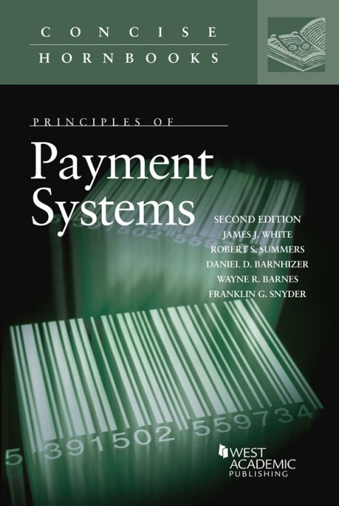 Cover image for book White, Summers, Barnhizer, Barnes, and Snyder's Principles of Payment Systems