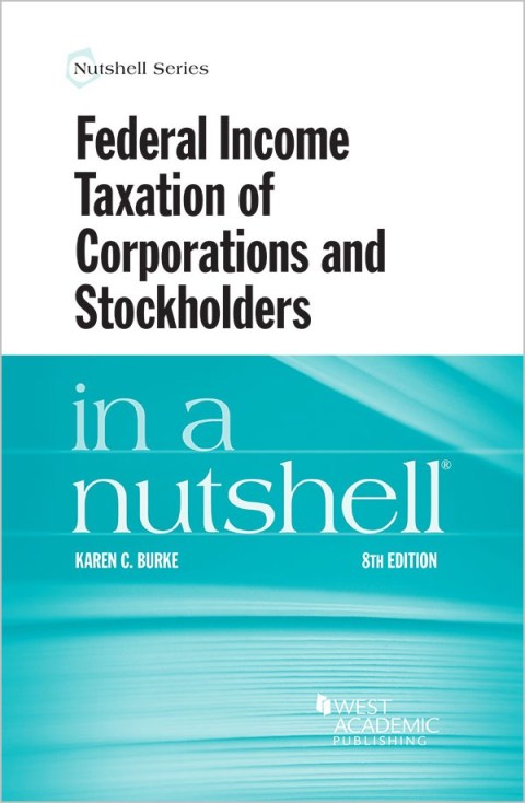 Cover image for book Burke's Federal Income Taxation of Corporations and Stockholders in a Nutshell