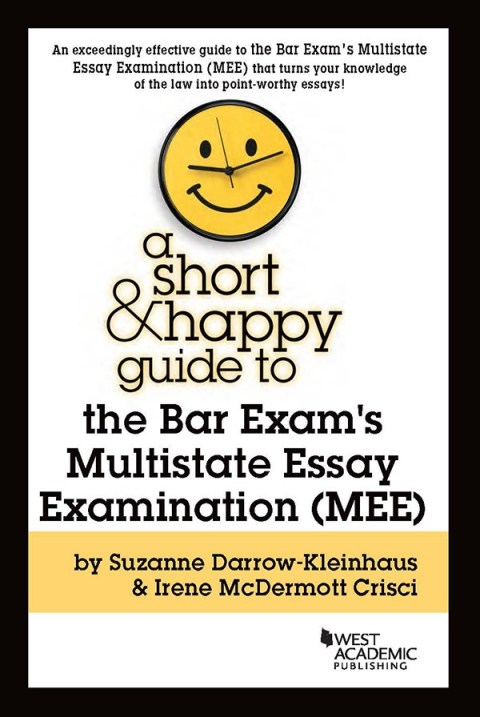 Cover image for book Darrow-Kleinhaus and Crisci's A Short & Happy Guide to the Bar Exam's Multistate Essay Examination (MEE)