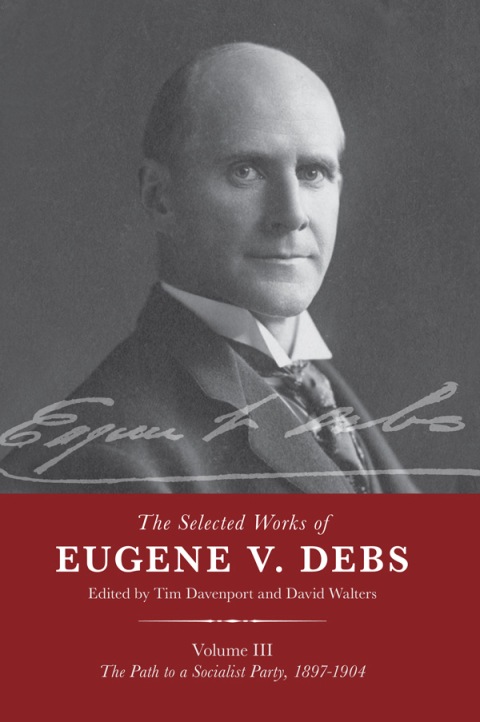 Cover image for book The Selected Works of Eugene V. Debs Vol. III
