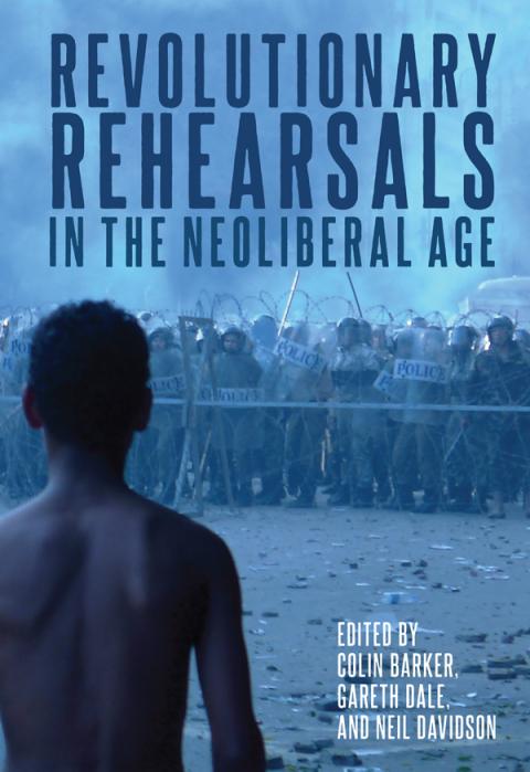 Cover image for book Revolutionary Rehearsals in the Neoliberal Age