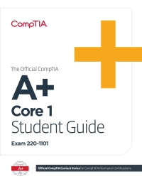 The Official CompTIA A+ Core 1 Student Guide (Exam 220-1101) eBook 1st Sns-Brigh10