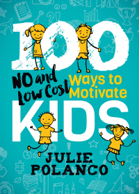 Titelbild: 100 Ways to Motivate Kids 9781642791235