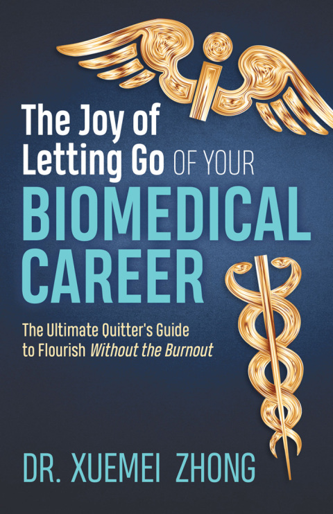 Cover image for book The Joy of Letting Go of Your Biomedical Career