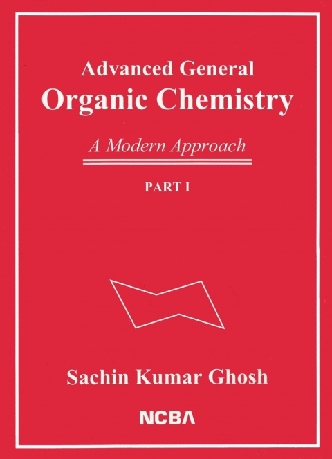 Advanced General Organic Chemistry: A Modern Approach [Part I] 
