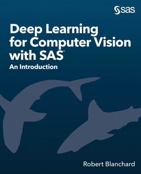 Deep Learning for Computer Vision with SAS 