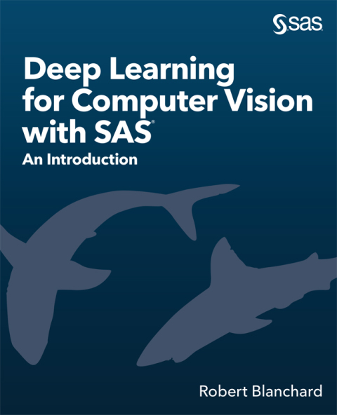 Deep Learning for Computer Vision with SAS 