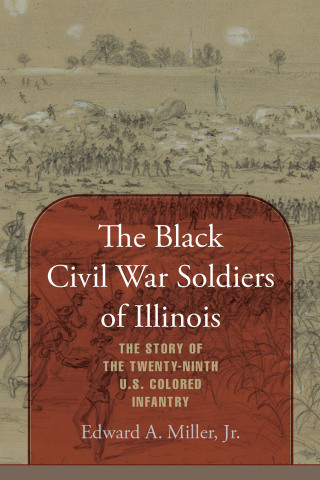 The Black Civil War Soldiers of Illinois