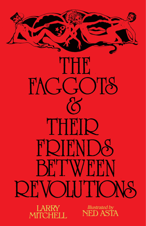 Cover image for book The Faggots and Their Friends Between Revolutions