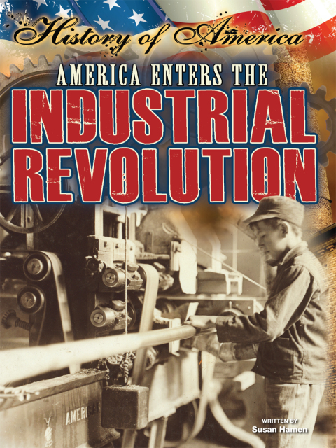 Cover image for book America Enters The Industrial Revolution