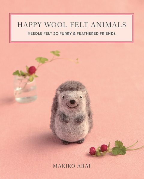 Cover image for book Happy Wool Felt Animals