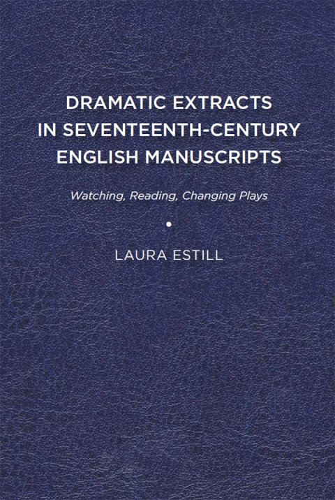 Cover image for book Dramatic Extracts in Seventeenth-Century English Manuscripts