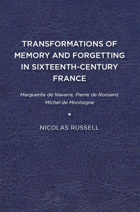 Cover image for book Transformations of Memory and Forgetting in Sixteenth-Century France