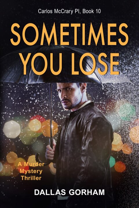 Cover image for book Sometimes You Lose (Carlos McCrary PI, Book 10)