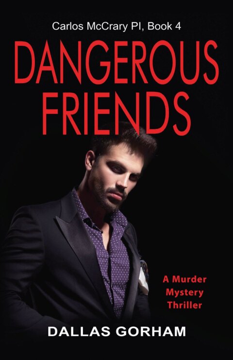 Cover image for book Dangerous Friends (Carlos McCrary PI, Book 4)