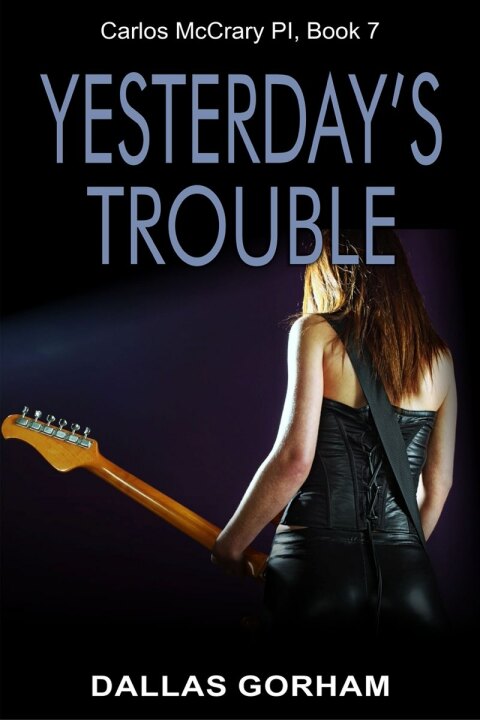 Cover image for book Yesterday’s Trouble (Carlos McCrary, PI, Book 7)